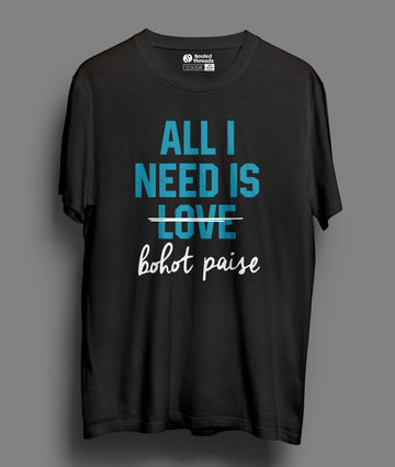 All I Need is Unisex Half Sleeve T-shirt