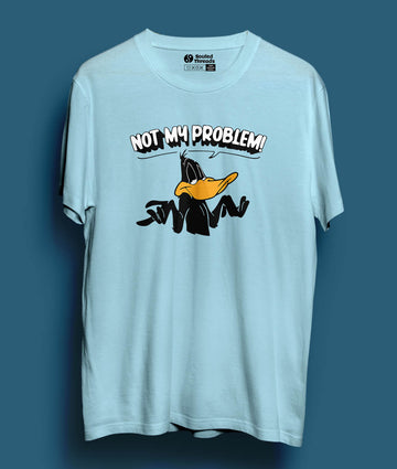 Not my Problem Unisex Half Sleeve T-shirt